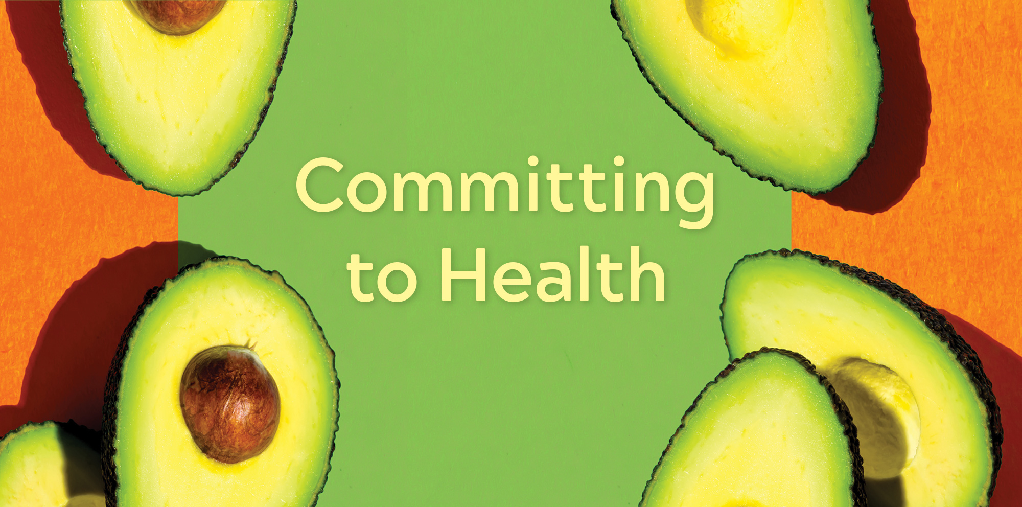 Committing to health with image of avocados