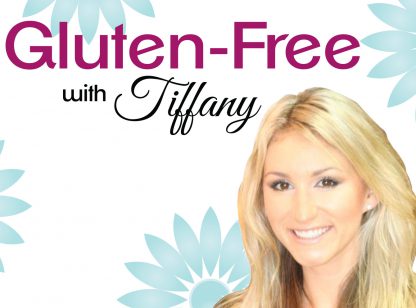Gluten Free with Tiffany
