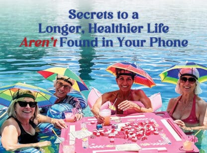 Secrets to a Longer, Healthier Life Aren’t Found in Your Phone
