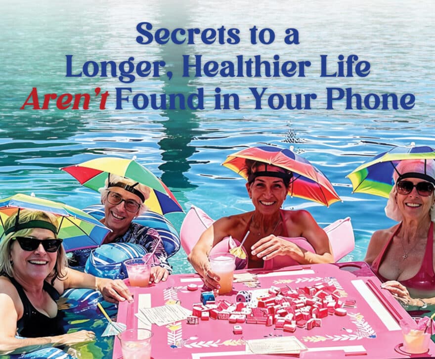 Secrets to a Longer, Healthier Life Aren’t Found in Your Phone
