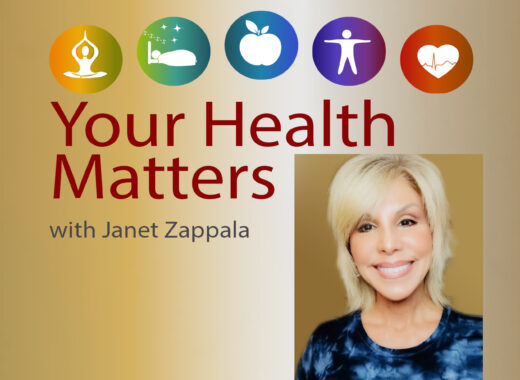 Your Health Matters - with Janet Zappala